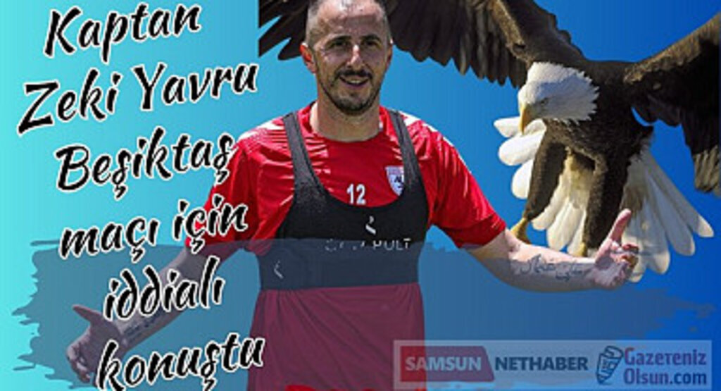 Samsunspor Beşiktaş maçından puan almak istiyor