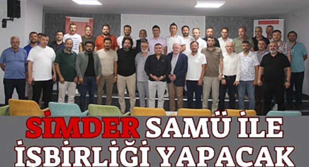 SİMDER SAMÜ ile İşbirliği Yapacak