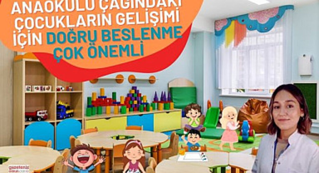 Anaokulu çağındaki çocukların gelişimi için doğru beslenme çok önemli