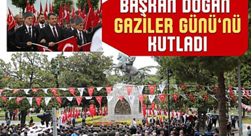 Başkan Doğan Gaziler Günü'nü Kutladı