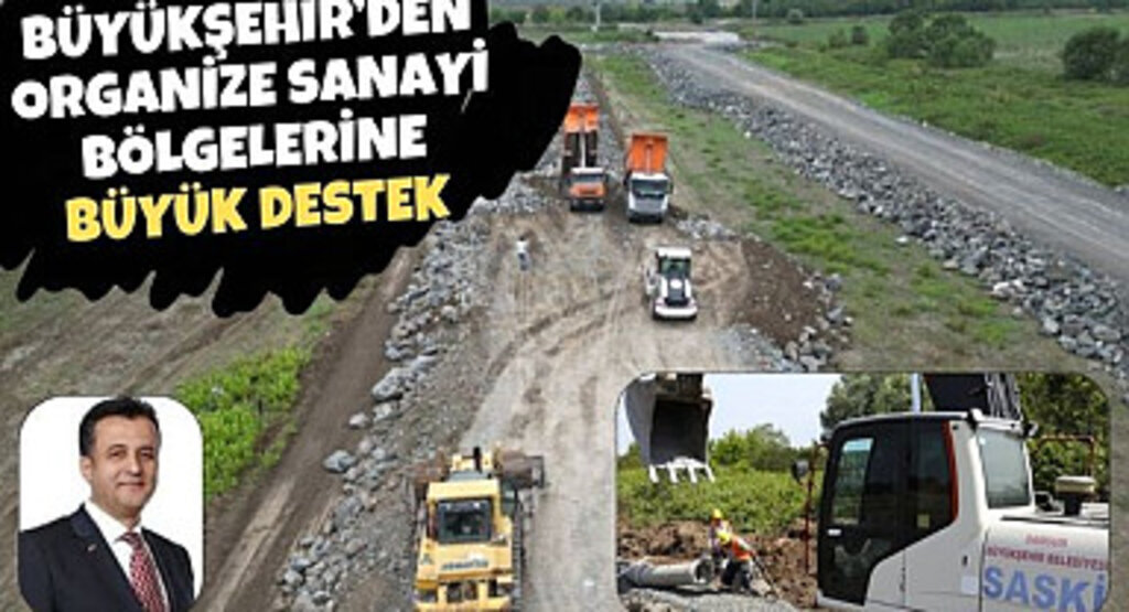 Büyükşehir'den Organize Sanayi Bölgelerine Büyük Destek