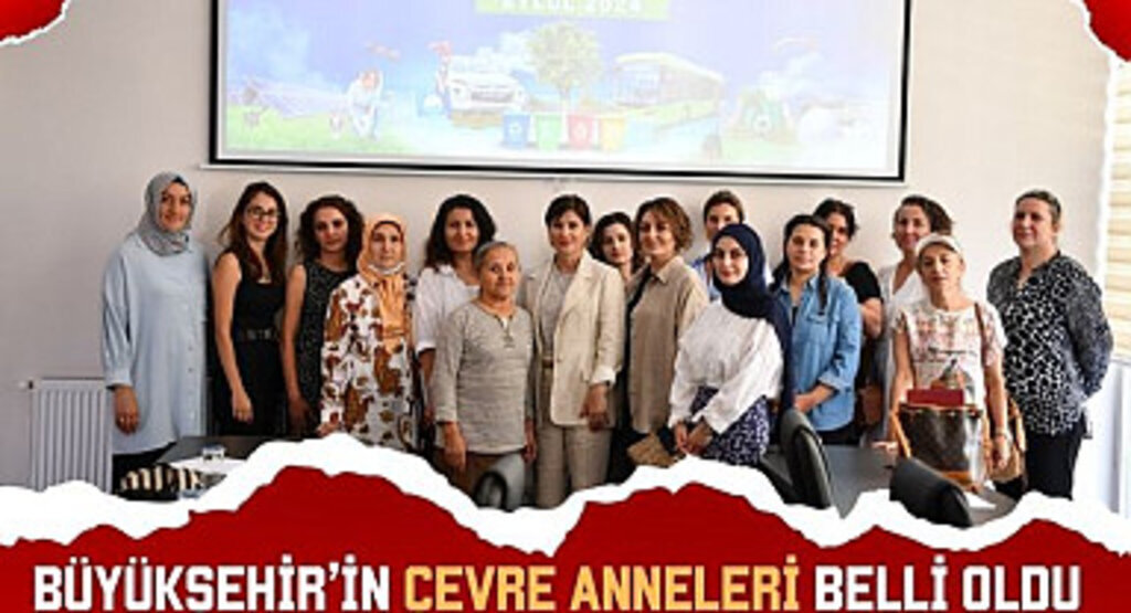 Büyükşehir'in Çevre Anneleri Belli Oldu