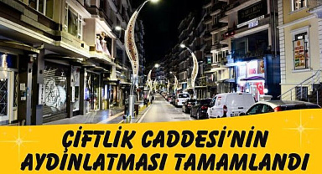 Çiftlik Caddesi'nin Aydınlatması Tamamlandı