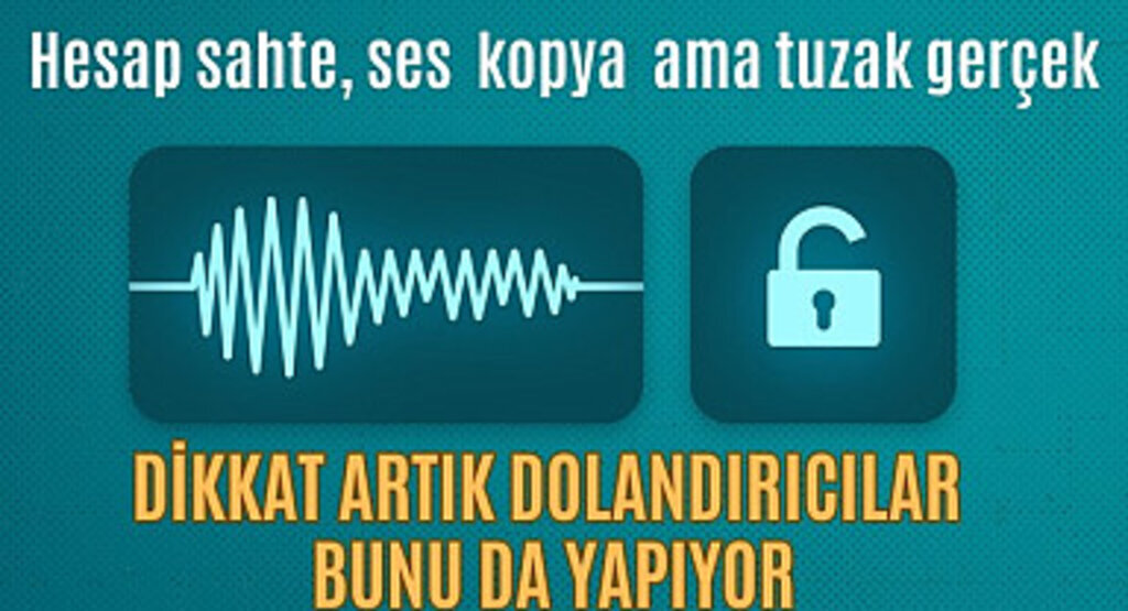 Dolandırıcıların yeni tuzağı ses klonlama dolandırıcılığı