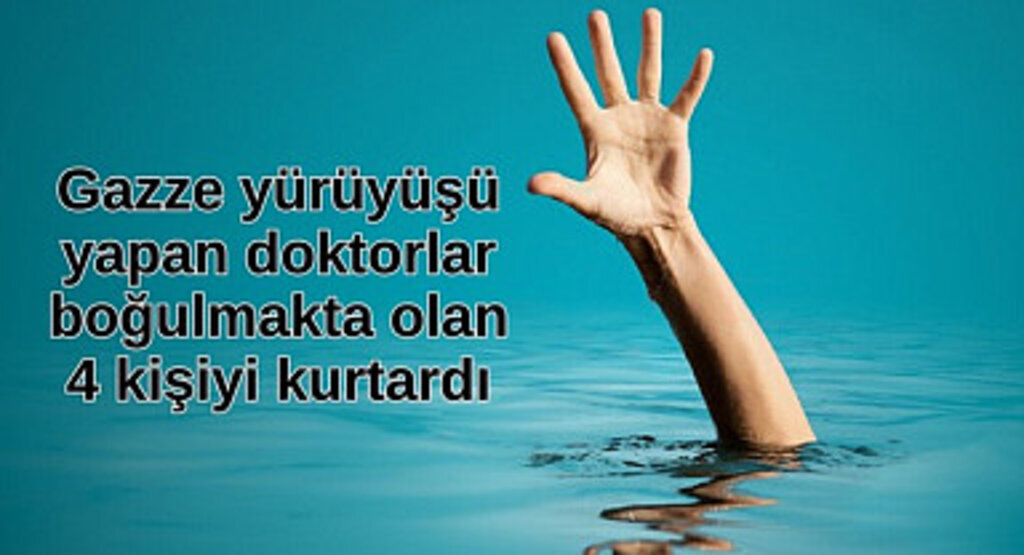 Gazze yürüyüşü yapan doktorlar Samsun'da boğulmakta olan 4 kişiyi kurtardı