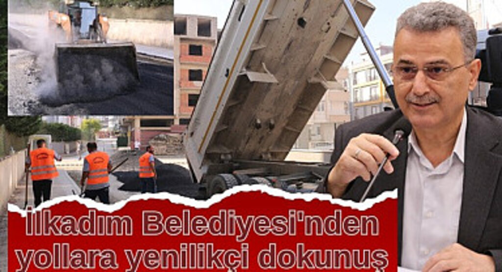 İlkadım Belediyesi'nden yollara yenilikçi dokunuş