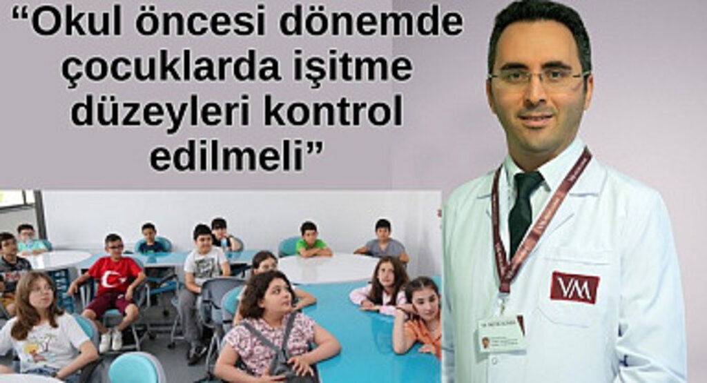 Okul öncesi dönemde çocuklarda işitme düzeyleri kontrol edilmeli