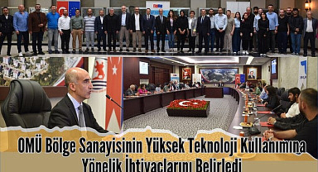 OMÜ Bölge Sanayisinin Yüksek Teknoloji Kullanımına Yönelik İhtiyaçlarını Belirledi