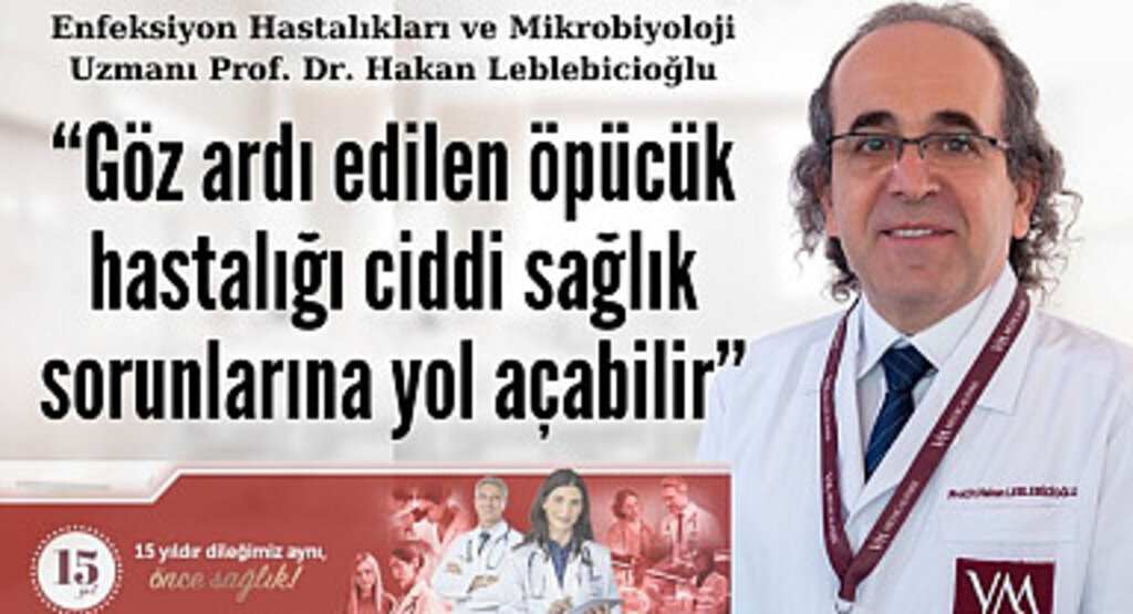 Öpücük hastalığı ciddi sağlık sorunlarına yol açabilir