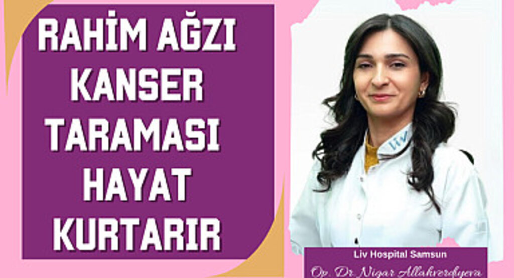 Rahim ağzı kanseri taramasında yapılan testler nelerdir?