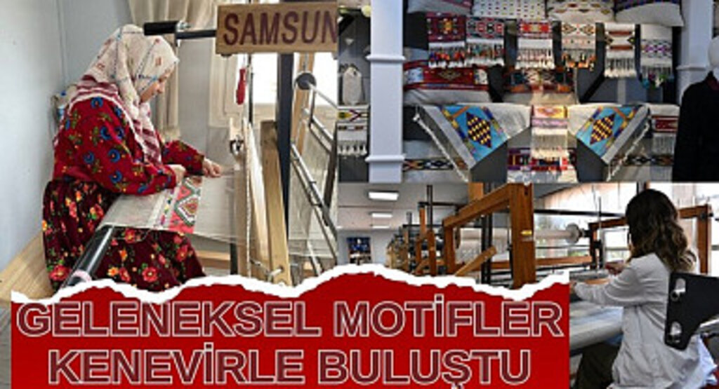 Samsun Büyükşehir Belediyesi'nden kenevir dokumacılığına destek