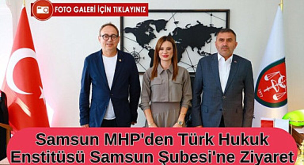 Samsun MHP'den Türk Hukuk Enstitüsü Samsun Şubesi'ne Ziyaret