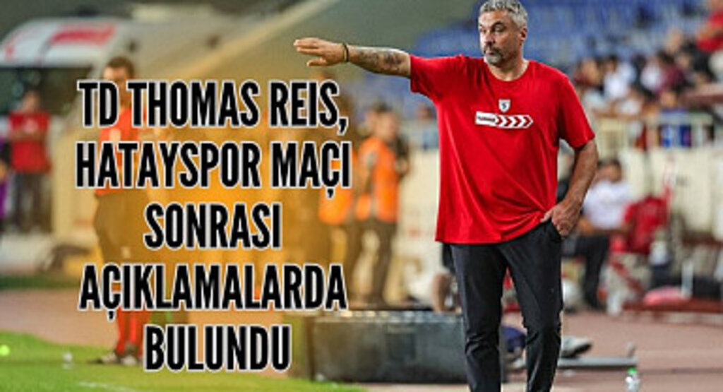 Thomas Reis Hatayspor maçı sonrası açıklamalarda bulundu: Mutluyuz