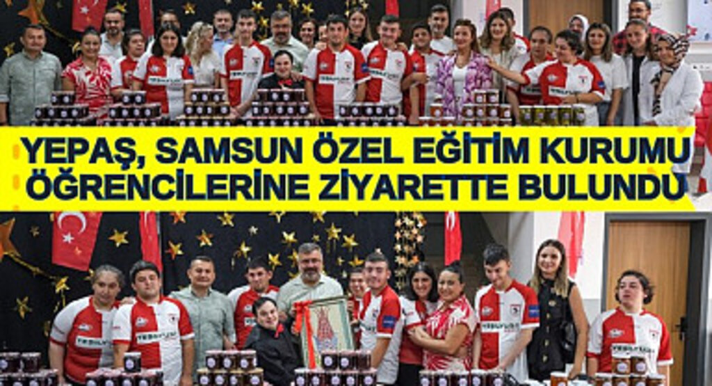 YEPAŞ, Samsun Özel Eğitim Kurumu öğrencilerine ziyarette bulundu