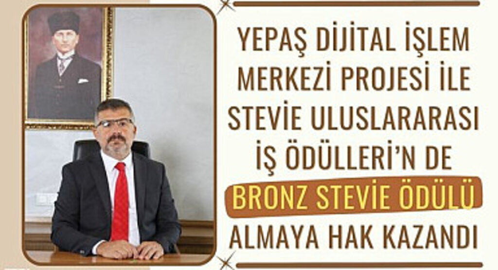 YEPAŞ Stevie Uluslararası İş Ödüllerinde Bronz Stevie Ödülünü Aldı