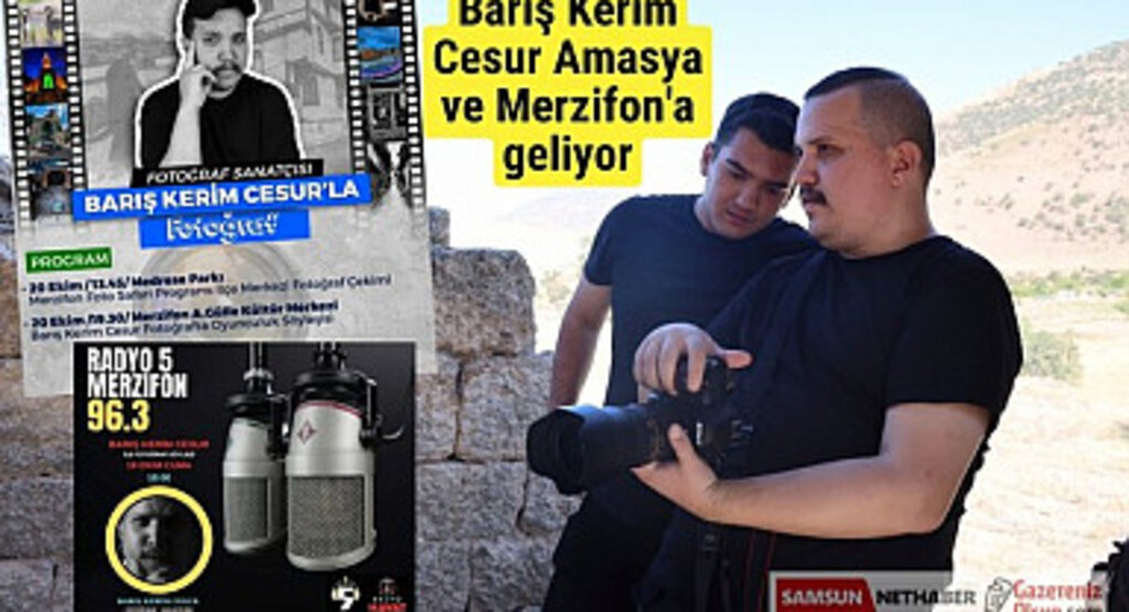 Barış Kerim Cesur Amasya ve Merzifon'a geliyor