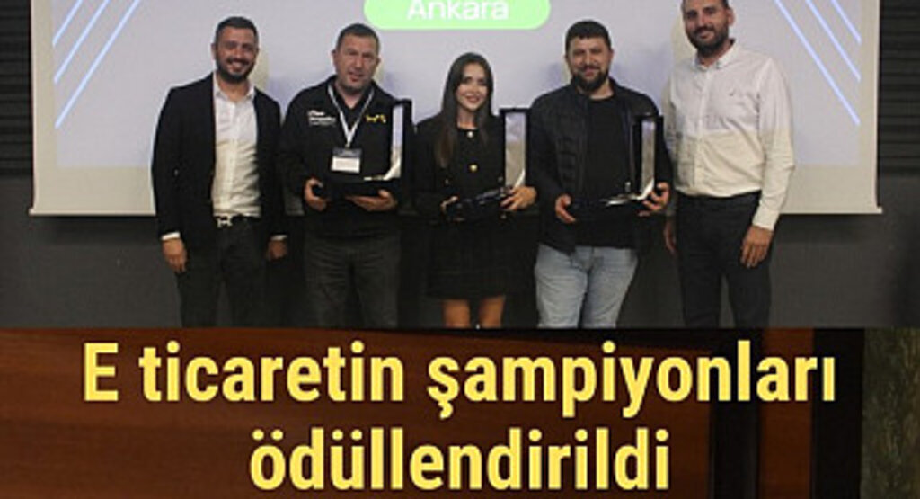 E ticaretin şampiyonları ödüllendirildi! En Yüksek Ciro Yapan Site