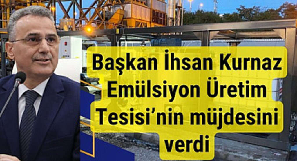 Emülsiyon Üretim Tesisi 2025 yılı itibariyle İlkadım’da