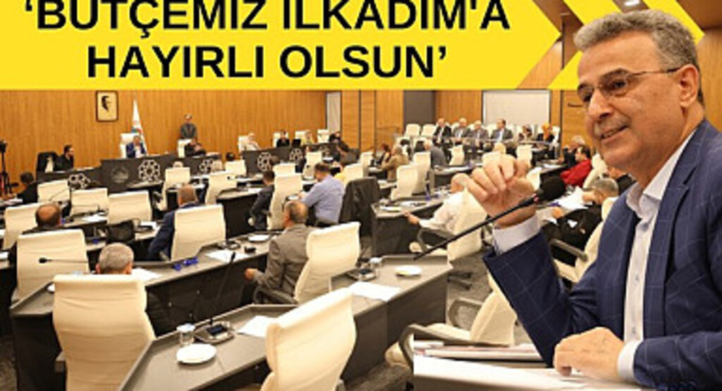 İlkadım Belediyesi 2025 yılı bütçesi kabul edildi