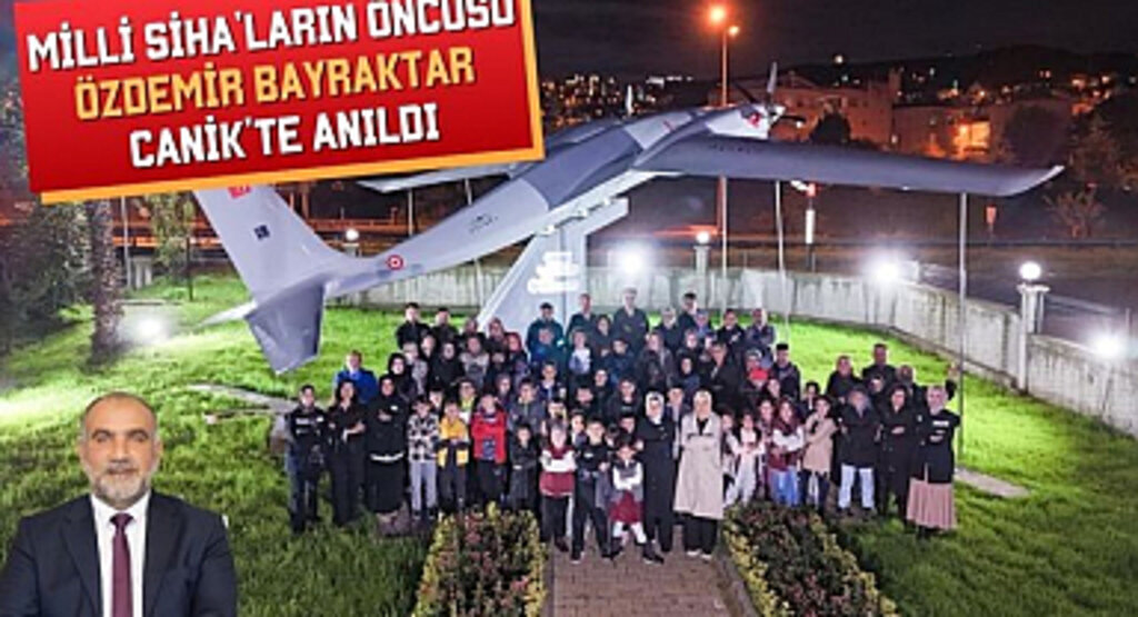 Milli SİHA'ların Öncüsü Özdemir Bayraktar Canik'te Anıldı