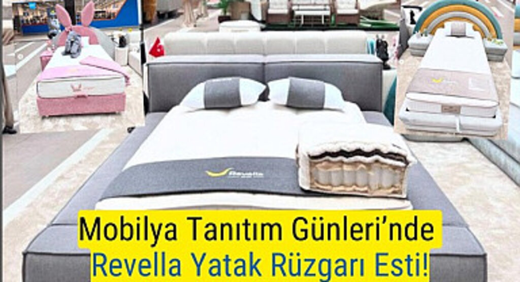 Mobilya Tanıtım Günleri’nde Revella Yatak Rüzgarı Esti