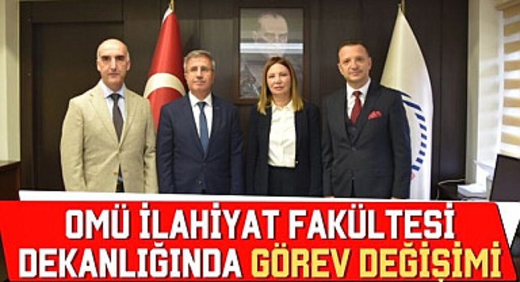 OMÜ İlahiyat Fakültesi Dekanlığında Görev Değişimi