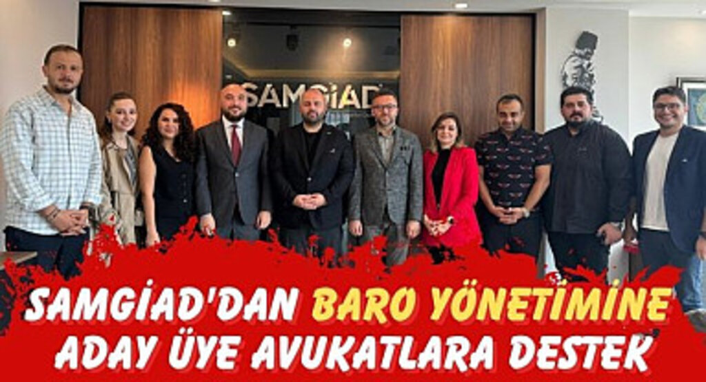 SAMGİAD'dan baro yönetimine aday üye avukatlara destek