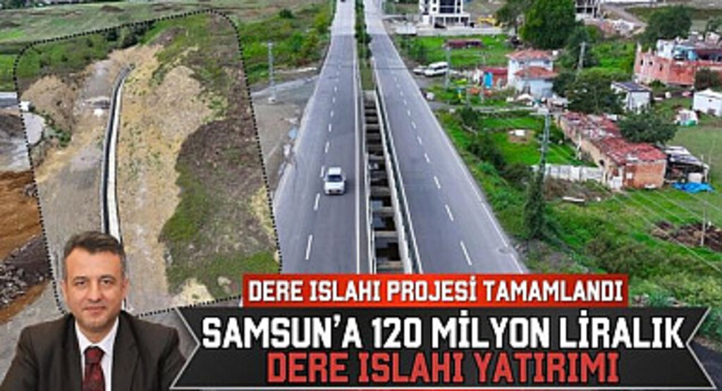 Samsun'a 120 Milyon Liralık Dere Islahı Yatırımı