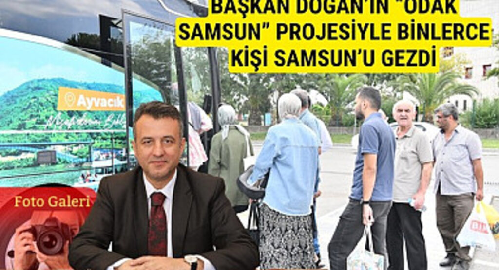 Samsun Büyükşehir Belediyesi’nin Odak Samsun Projesi'ne yoğun ilgi