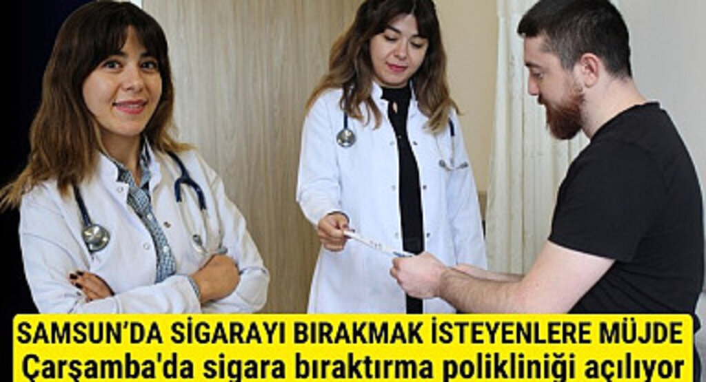 Samsun Çarşamba'da sigarayı bırakmak isteyenlere müjde!