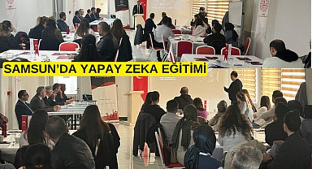 Samsun'da OKA destekli yapay zeka farkındalık eğitimi
