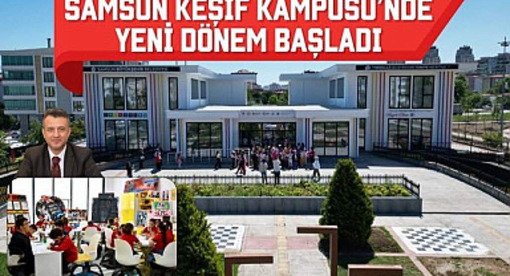 Samsun Keşif Kampüsü'nde Yeni Dönem Başladı