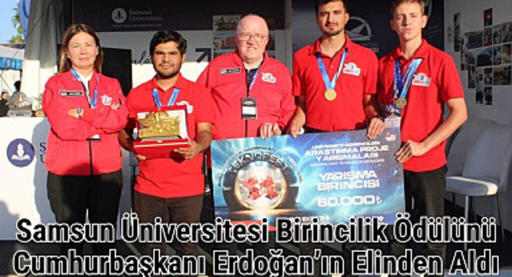Samsun Üniversitesi Birincilik Ödülünü Cumhurbaşkanı Erdoğan’ın Elinden Aldı