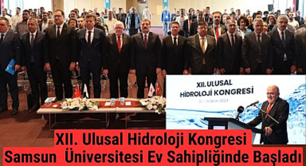 Ulusal Hidroloji Kongresi Samsun Üniversitesi Ev Sahipliğinde Başladı