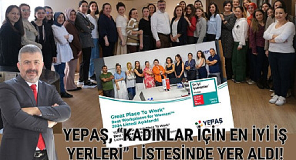 YEPAŞ Kadınlar İçin En İyi İş Yerleri Listesi'nde yer aldı