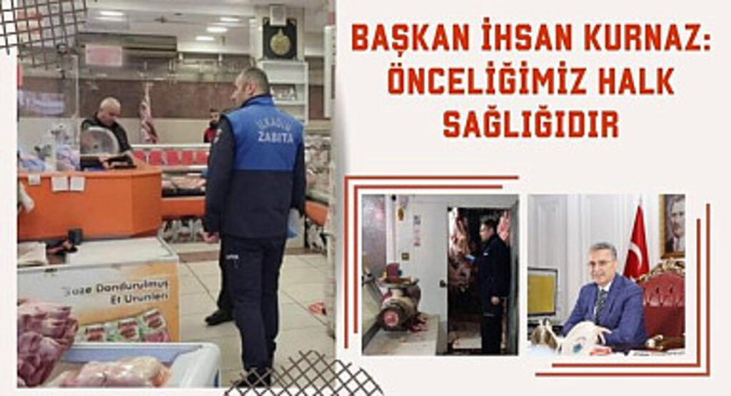 Başkan İhsan Kurnaz: Önceliğimiz halk sağlığıdır