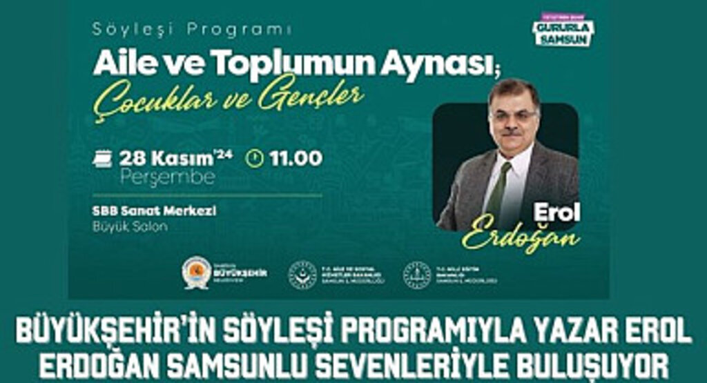 Büyükşehir'in Söyleşi Programıyla Yazar Erol Erdoğan Samsunlu Sevenleriyle Buluşuyor