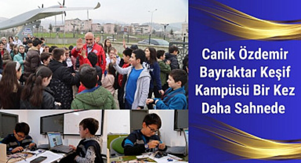 Canik Özdemir Bayraktar Keşif Kampüsü Bir Kez Daha Sahnede 