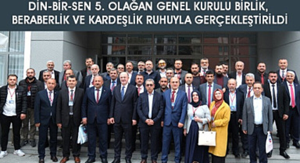 DİN-BİR-SEN Genel Başkanı Yusuf Özdemir güven tazeledi