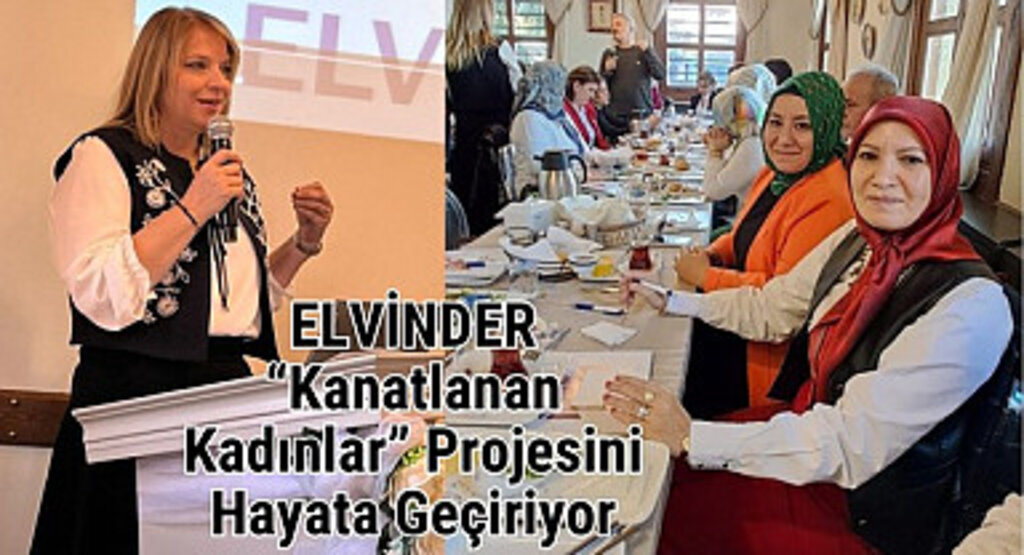 ELVİNDER'den Kadınların Başarılarına Başarı Katacak Proje