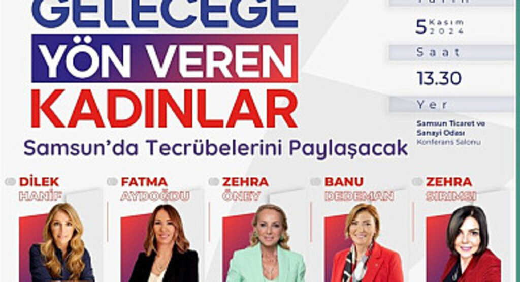 Geleceğe Yön Veren Kadınlar Samsun’da Tecrübelerini Paylaşacak