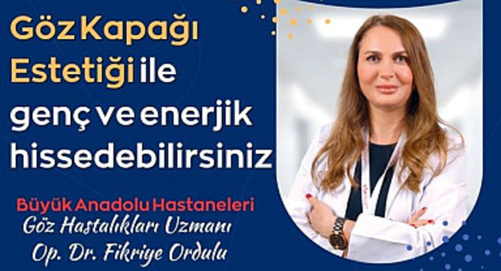 Göz Kapağı Estetiği ile genç ve enerjik hissedebilirsiniz