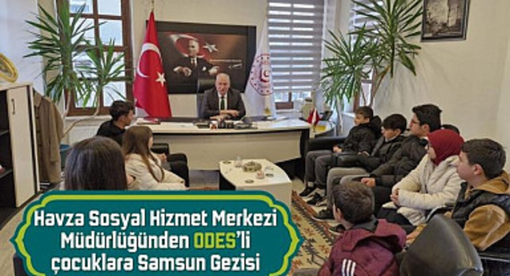 Havza Sosyal Hizmet Merkezi Müdürlüğünden ODES’li çocuklara Samsun Gezisi