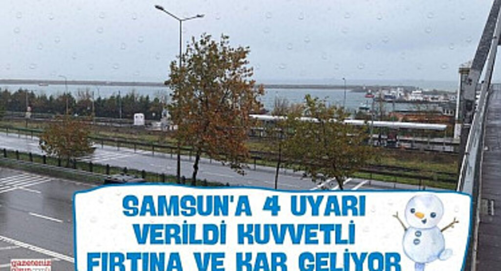 Samsun'a 4 Uyarı Kuvvetli Fırtına ve Kar Geliyor