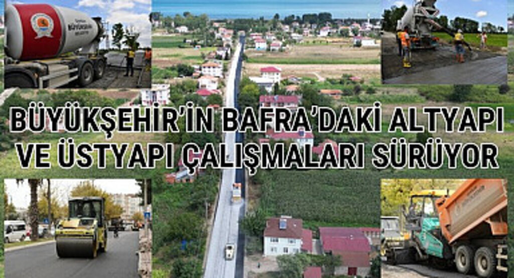 Samsun Büyükşehir Belediyesi'nden Bafra'da hummalı çalışma