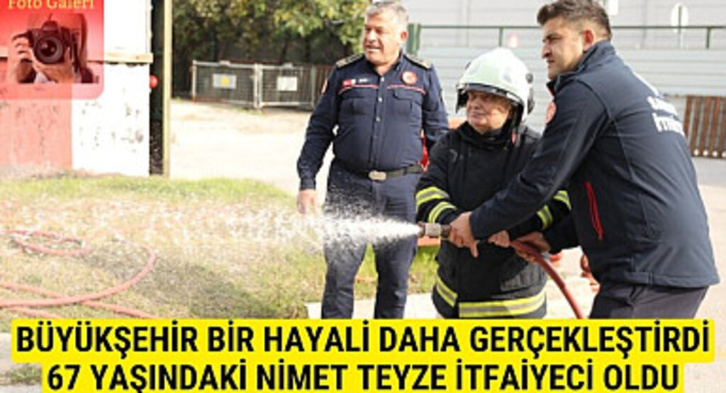 Samsun'da 67 yaşındaki Nimet Teyze İtfaiyeci oldu!
