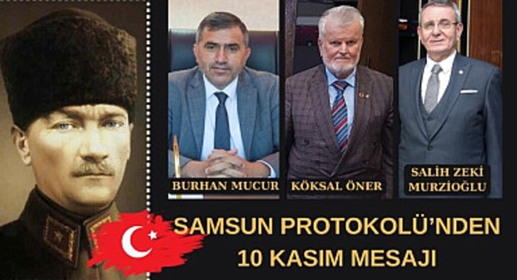 Samsun'da Başkanlardan 10 Kasım Mesajı: Rahmet ve özlemle anıyoruz
