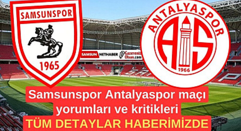 Samsunspor Antalyaspor maçı canlı yayın saat kaçta hangi kanalda?