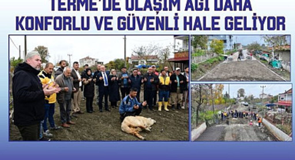 Terme’de kaliteli ulaşım için çalışmalar sürüyor