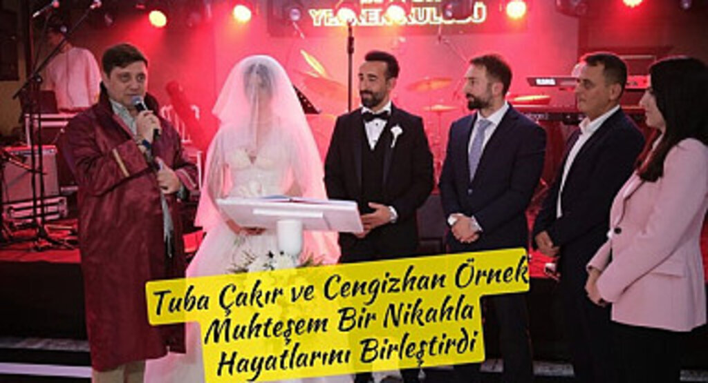 Tuba Çakır ve Cengizhan Örnek Muhteşem Bir Nikahla Hayatlarını Birleştirdi